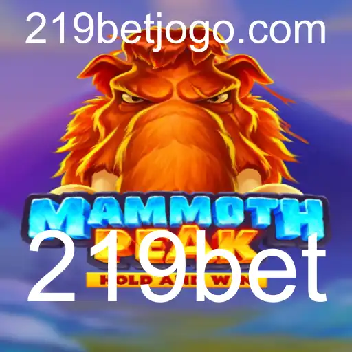 Aventura Épica em MammothPeak: Descubra o Novo Fenômeno dos Jogos com 219bet